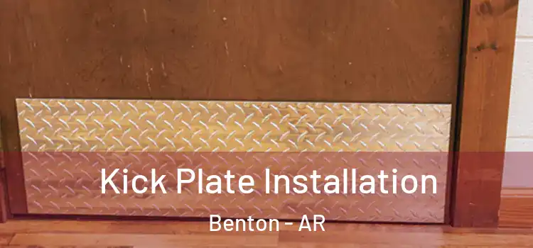 Kick Plate Installation Benton - AR