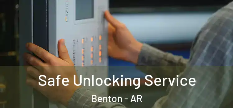 Safe Unlocking Service Benton - AR